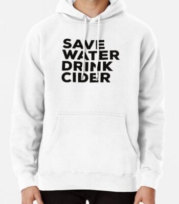 CIDER Save Water Drink Pullover Hoodie